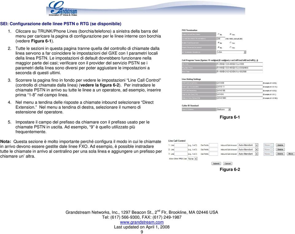 Tutte le sezioni in questa pagina tranne quella del controllo di chiamate dalla linea servono a far coincidere le impostazioni del GXE con I parametri locali della linea PSTN.