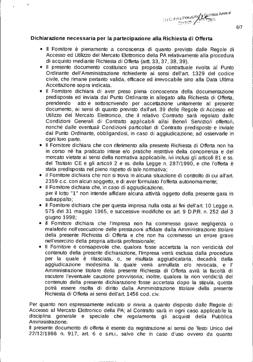 Il presente documento costituisce una proposta contrattuale rivolta al Punto Ordinante dell'amministrazione richiedente ai sensi dell'art.