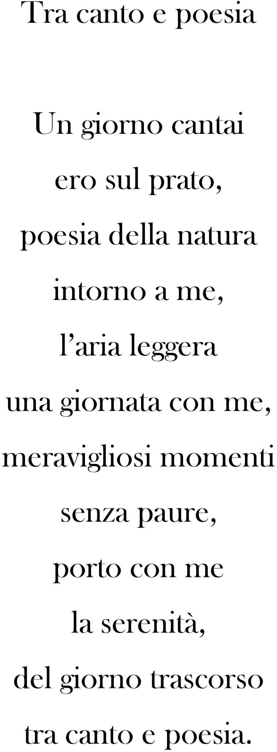 giornata con me, meravigliosi momenti senza paure,