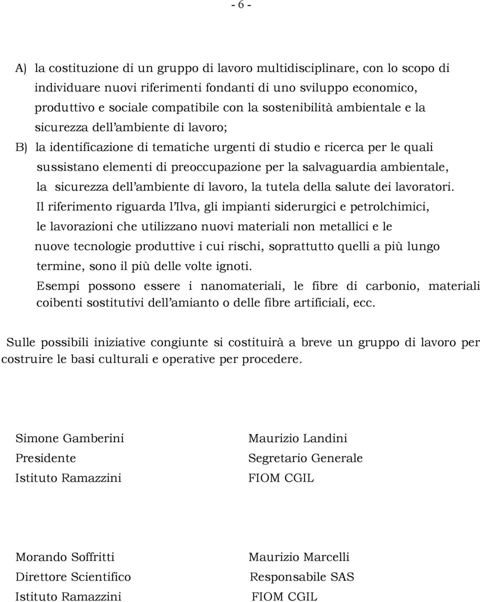 ambientale, la sicurezza dell ambiente di lavoro, la tutela della salute dei lavoratori.