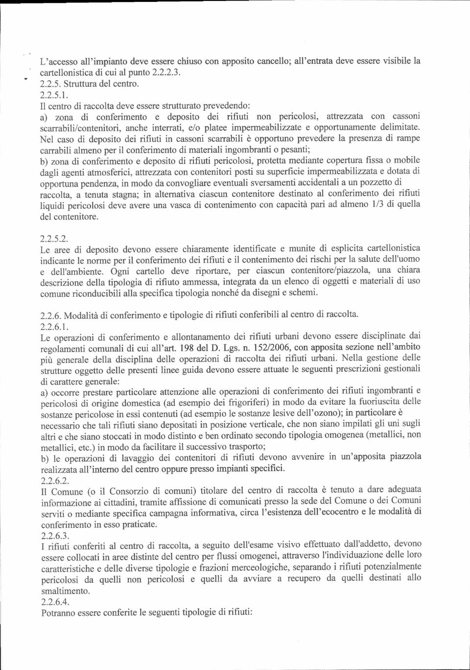 Nel c di depi dei rifiui in cni crrbili è pprun prevedere l preen di rmpe cnbili lmen per il cnferimen di merili inmbrni peni; b) n di cnferimen e depi di rifiui pericli, pre medine cperuî fi mbile