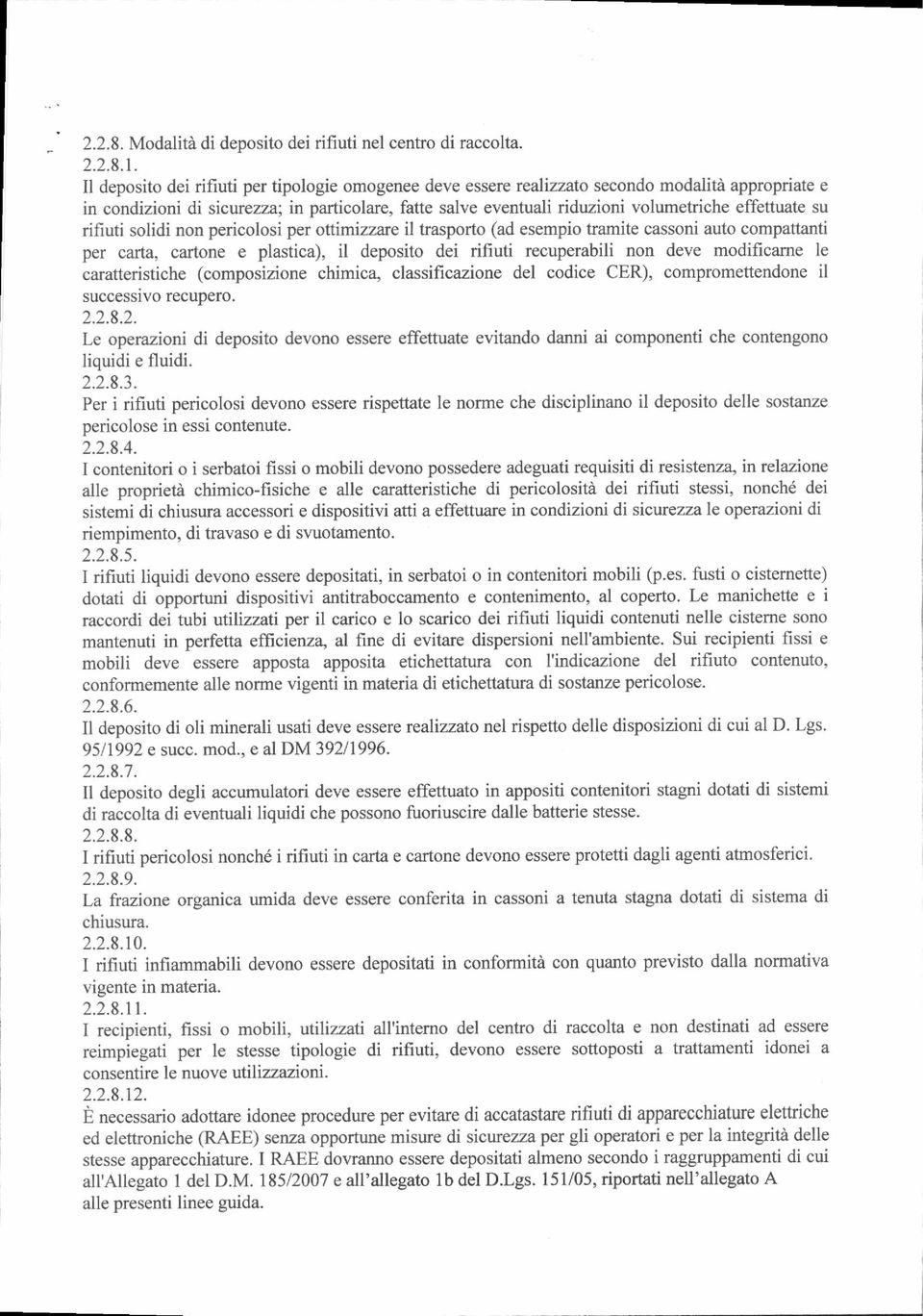 cni u cmpni per cr, crne e plic), il depi dei rifiui recuperbili nn deve mdificme le creriiche (cmpiine chimic, clificine del cdice CR), cmprmeendne il ucceiv recuper. 2.