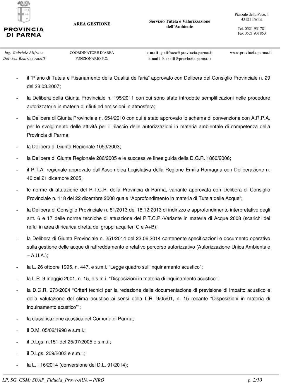 654/2010 cn cui è stat apprvat l schema di cnvenzine cn A.