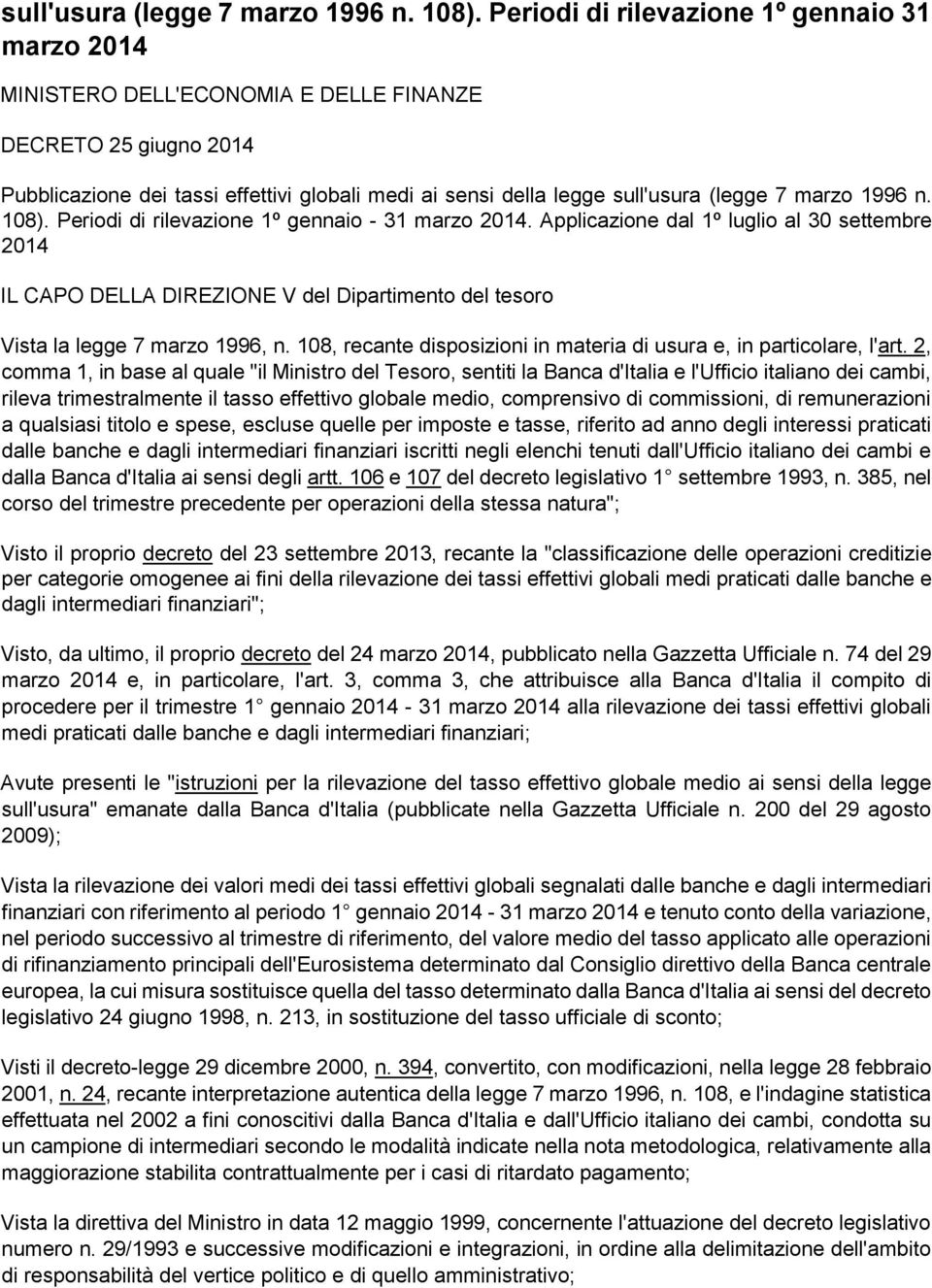 rilevazione 1º gennaio - 31 marzo 2014. Applicazione dal 1º luglio al 30 settembre 2014 IL CAPO DELLA DIREZIONE V del Dipartimento del tesoro Vista la legge 7 marzo 1996, n.