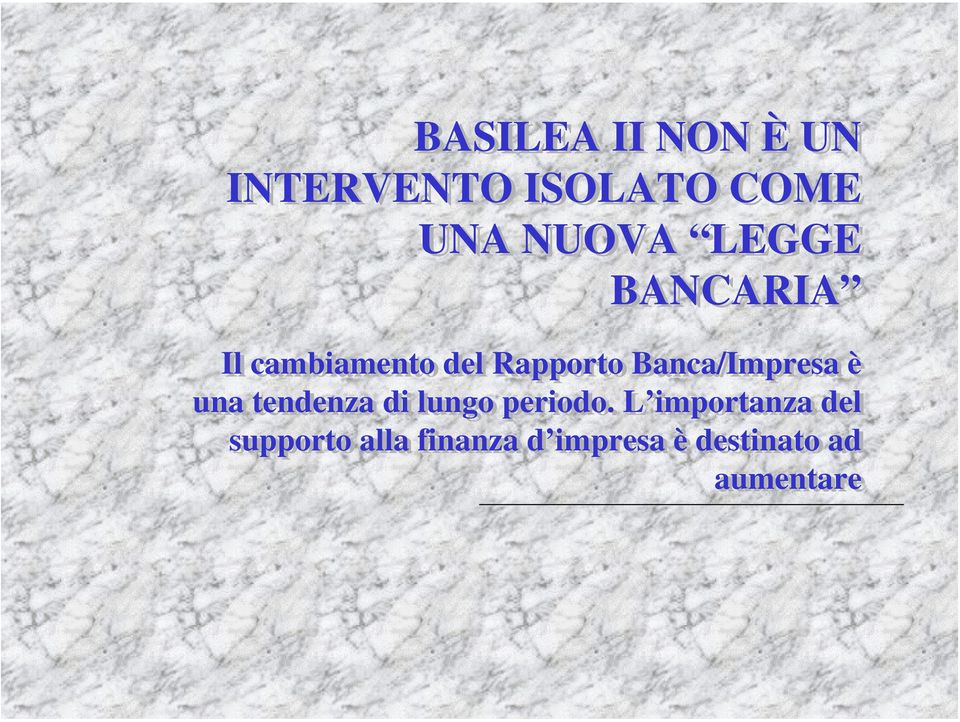 Banca/Impresa è una tendenza di lungo periodo.