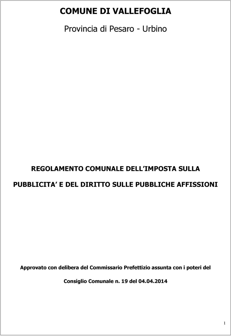 PUBBLICHE AFFISSIONI Approvato con delibera del Commissario