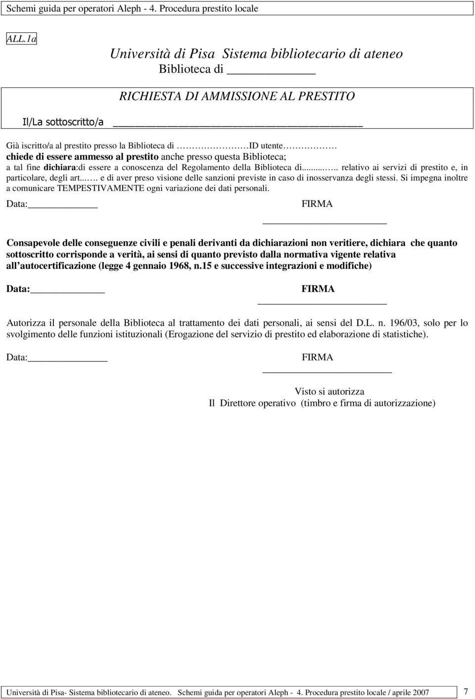 ... e di aver preso visione delle sanzioni previste in caso di inosservanza degli stessi. Si impegna inoltre a comunicare TEMPESTIVAMENTE ogni variazione dei dati personali.