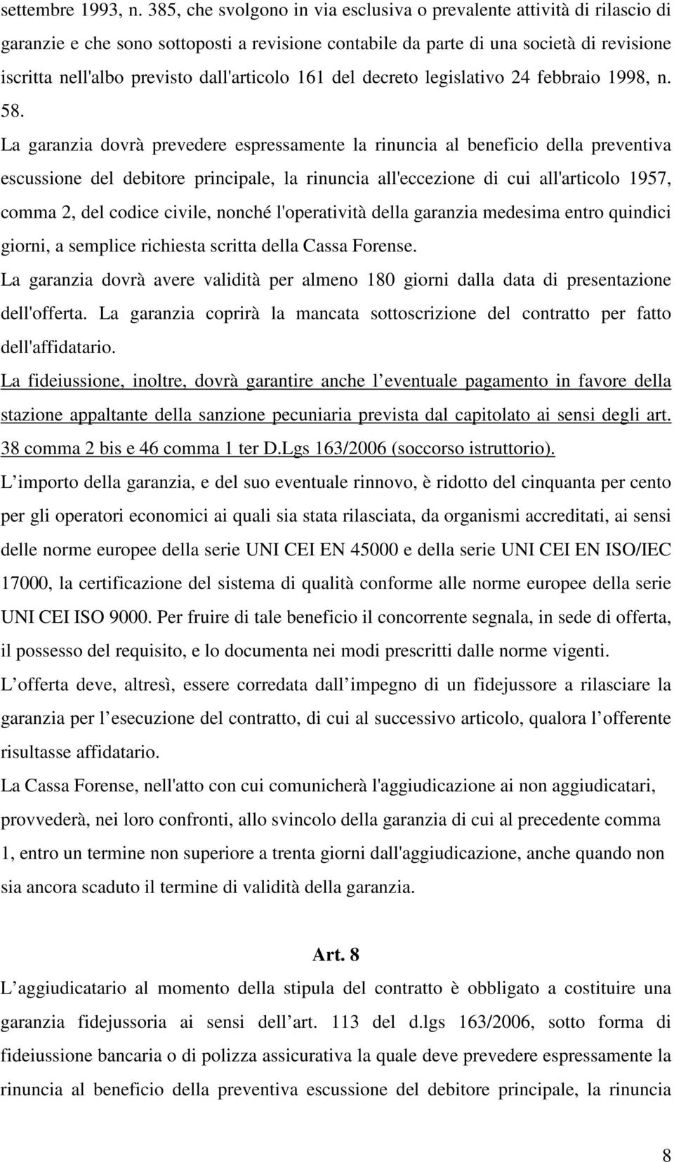 dall'articolo 161 del decreto legislativo 24 febbraio 1998, n. 58.