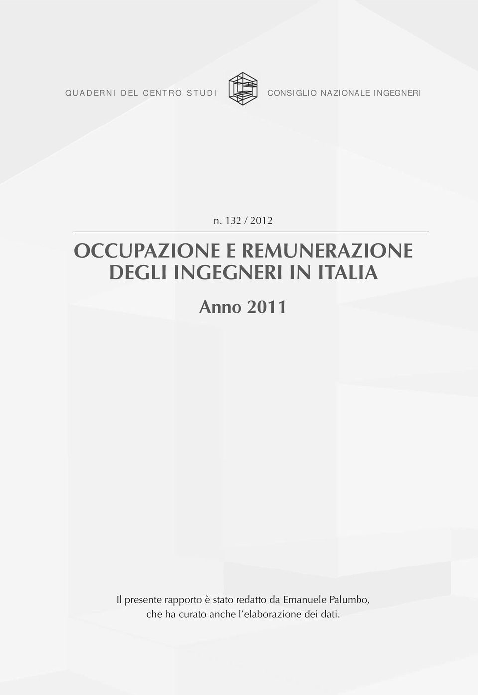 ITALIA Anno 2011 Il presente rapporto è stato redatto da