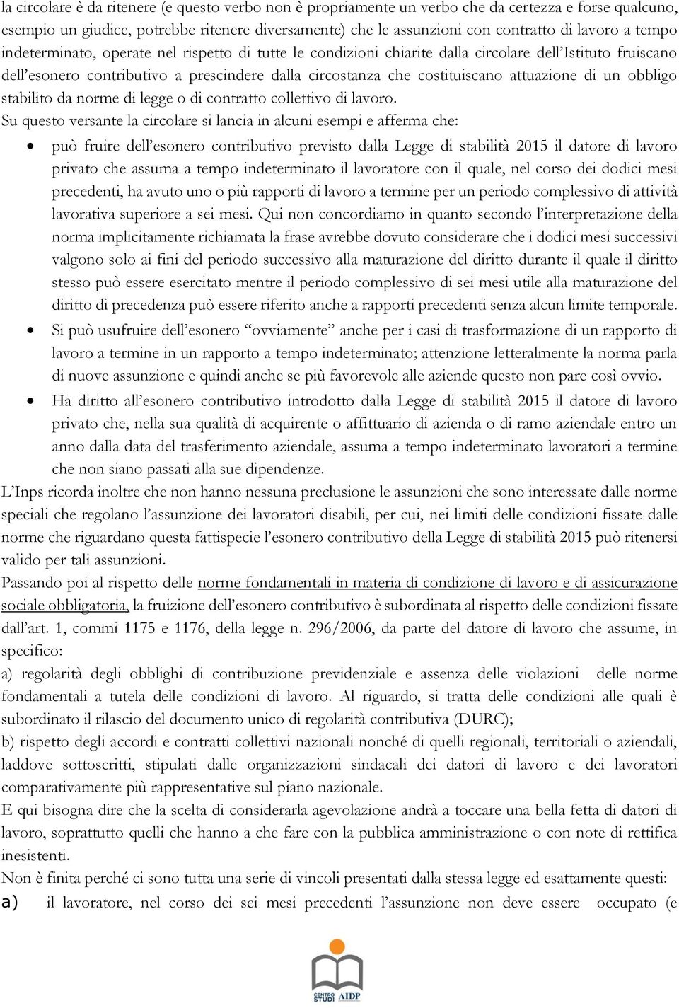 attuazione di un obbligo stabilito da norme di legge o di contratto collettivo di lavoro.