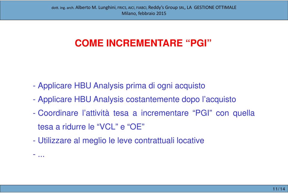 Coordinare l attività tesa a incrementare PGI con quella tesa a