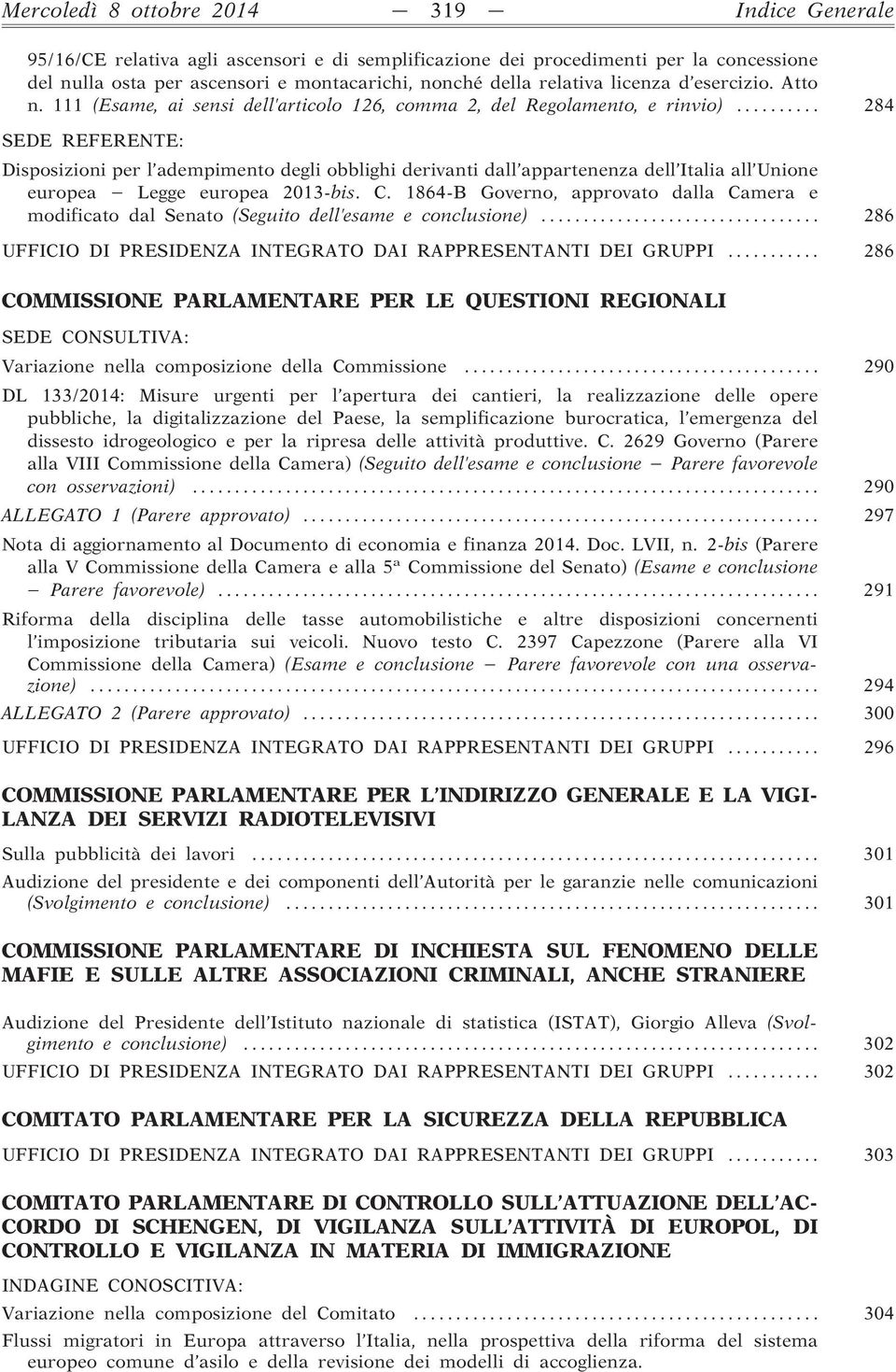 .. 284 Disposizioni per l adempimento degli obblighi derivanti dall appartenenza dell Italia all Unione europea Legge europea 2013-bis. C.