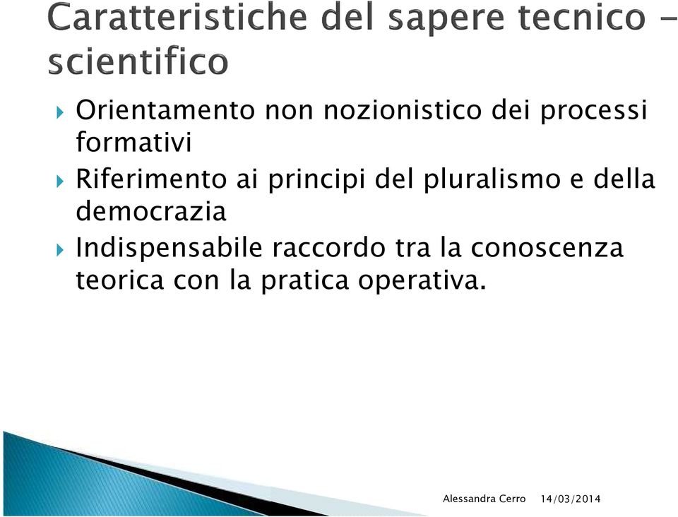 pluralismo e della democrazia Indispensabile