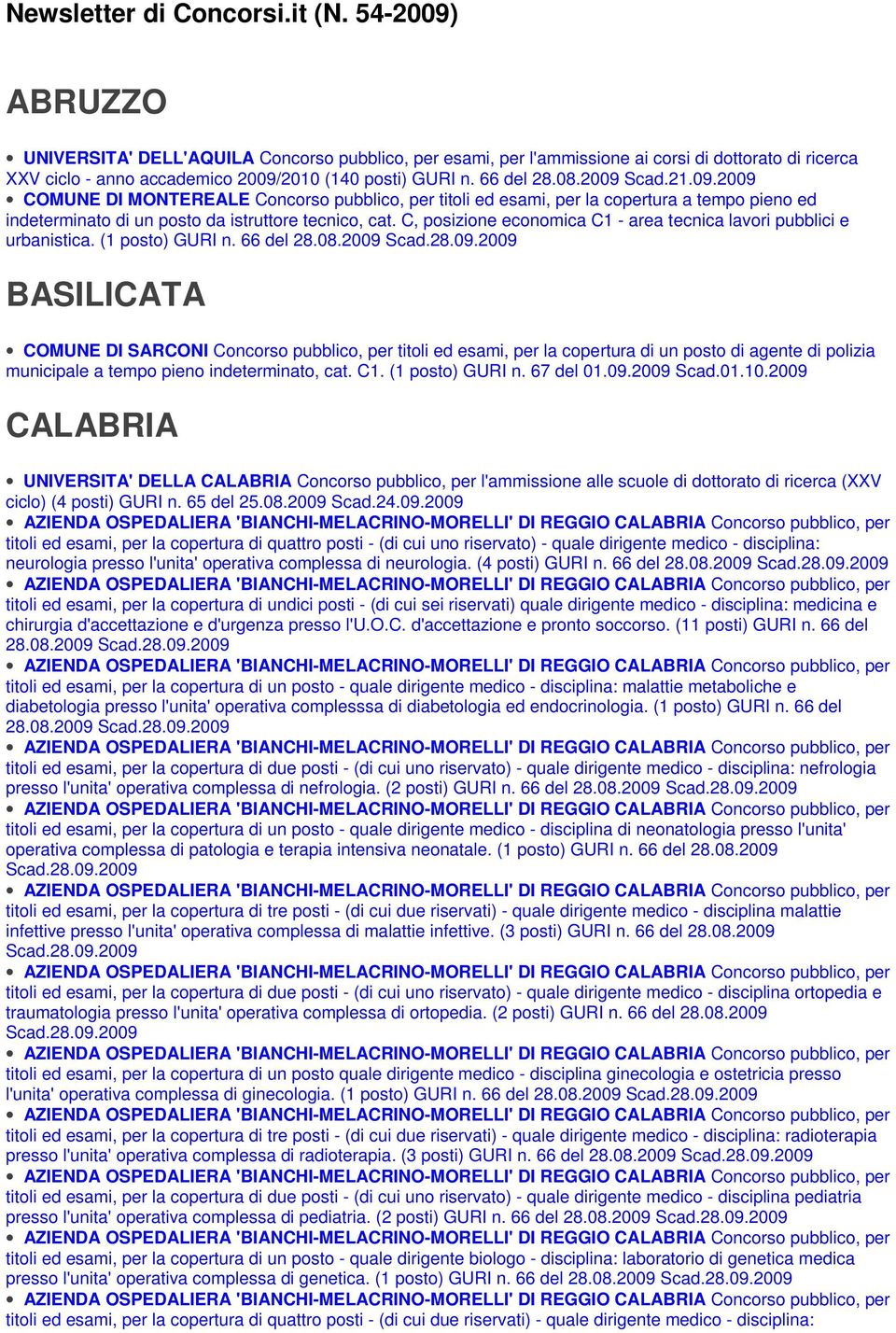 2009 Scad.21.09.2009 COMUNE DI MONTEREALE Concorso pubblico, per titoli ed esami, per la copertura a tempo pieno ed indeterminato di un posto da istruttore tecnico, cat.