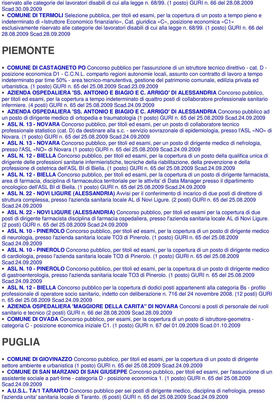 giuridica «C», posizione economica «C1» esclusivamente PIEMONTE COMUNE DI CASTAGNETO PO Concorso pubblico per l'assunzione di un istruttore tecnico direttivo - cat. D - posizione economica D1 - C.C.N.L.