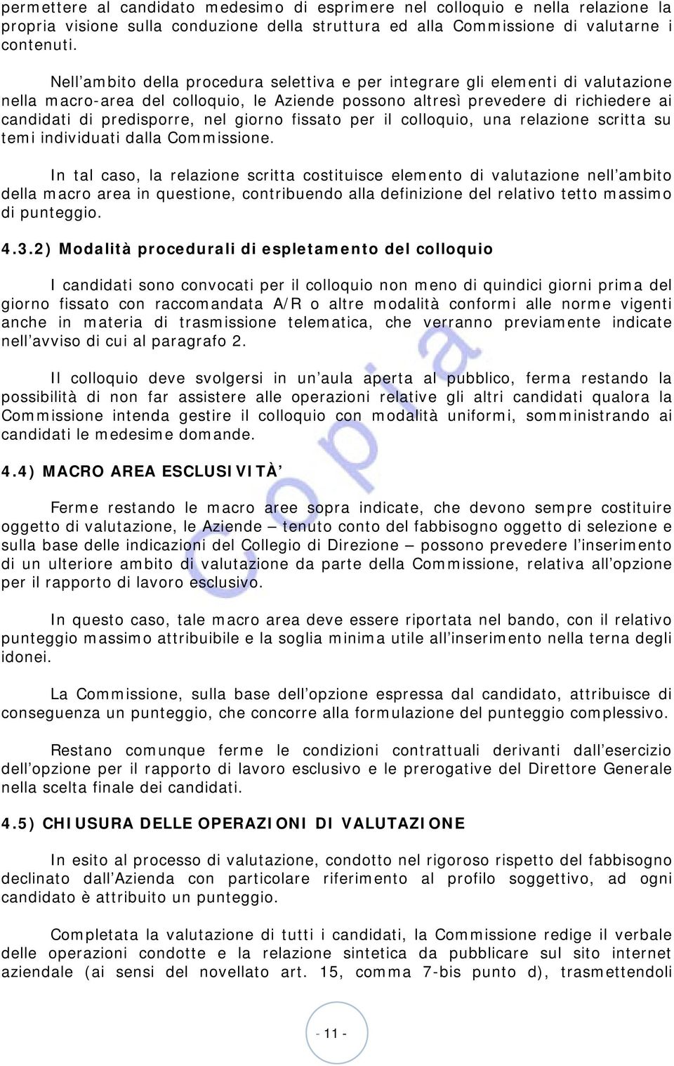 giorno fissato per il colloquio, una relazione scritta su temi individuati dalla Commissione.