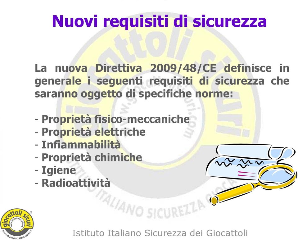 oggetto di specifiche norme: - Proprietà fisico-meccaniche -