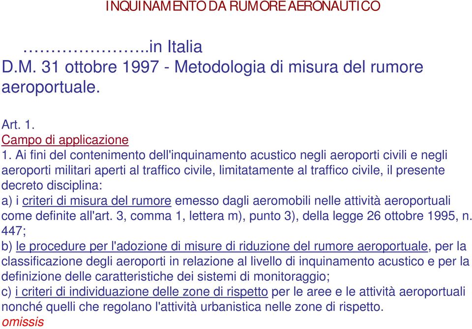 criteri di misura del rumore emesso dagli aeromobili nelle attività aeroportuali come definite all'art. 3, comma 1, lettera m), punto 3), della legge 26 ottobre 1995, n.