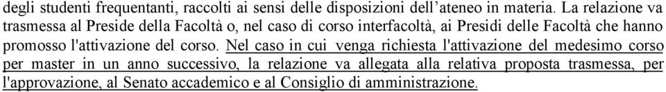 hanno promosso l'attivazione del corso.