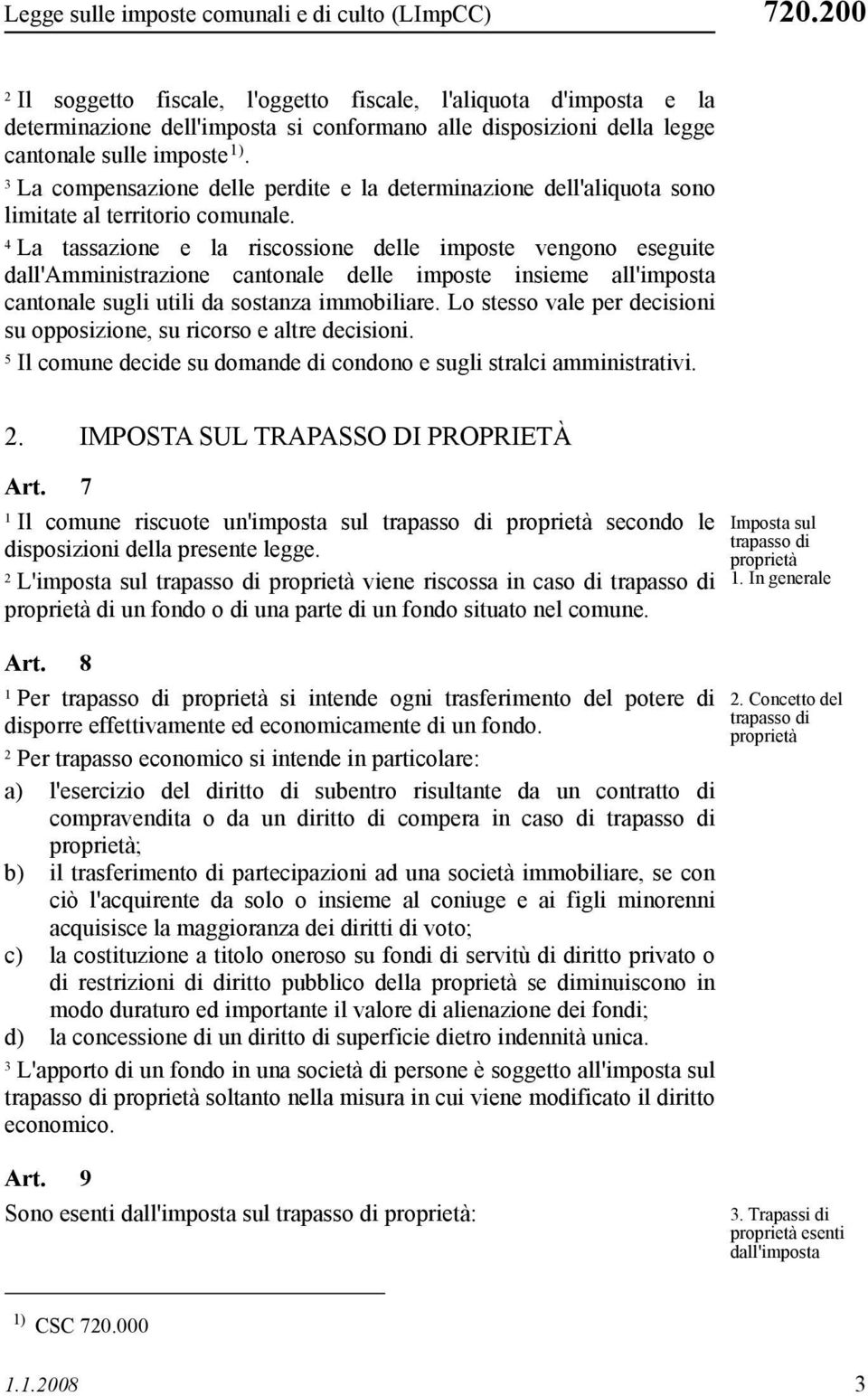 La compensazione delle perdite e la determinazione dell'aliquota sono limitate al territorio comunale.