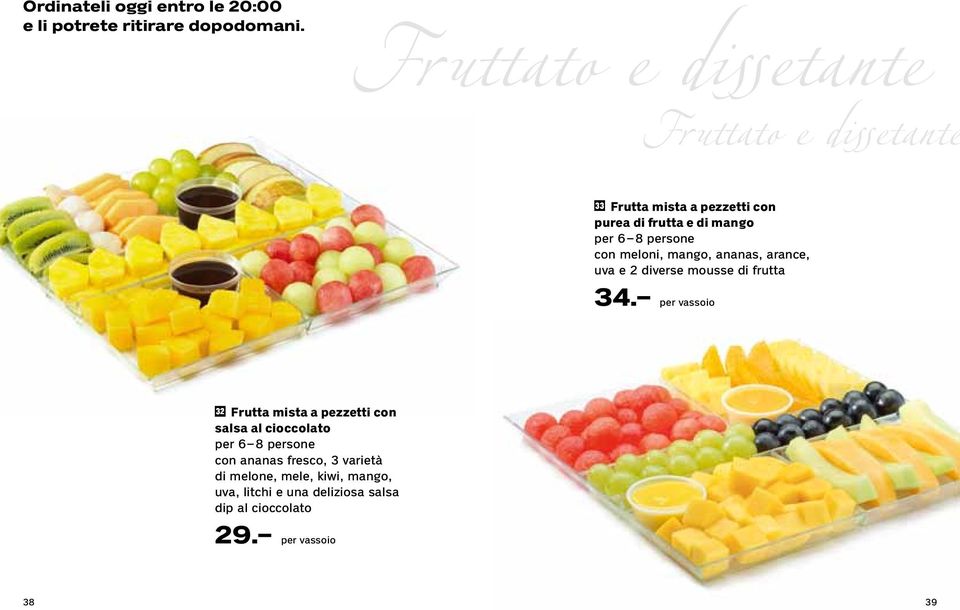 persone con meloni, mango, ananas, arance, uva e 2 diverse mousse di frutta 34.