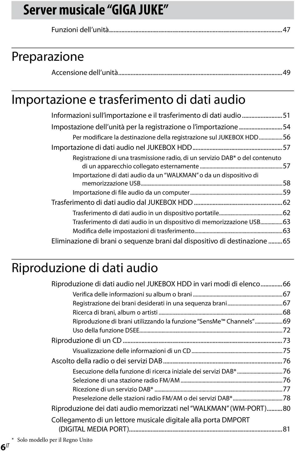 ..57 Registrazione di una trasmissione radio, di un servizio DAB* o del contenuto di un apparecchio collegato esternamente.