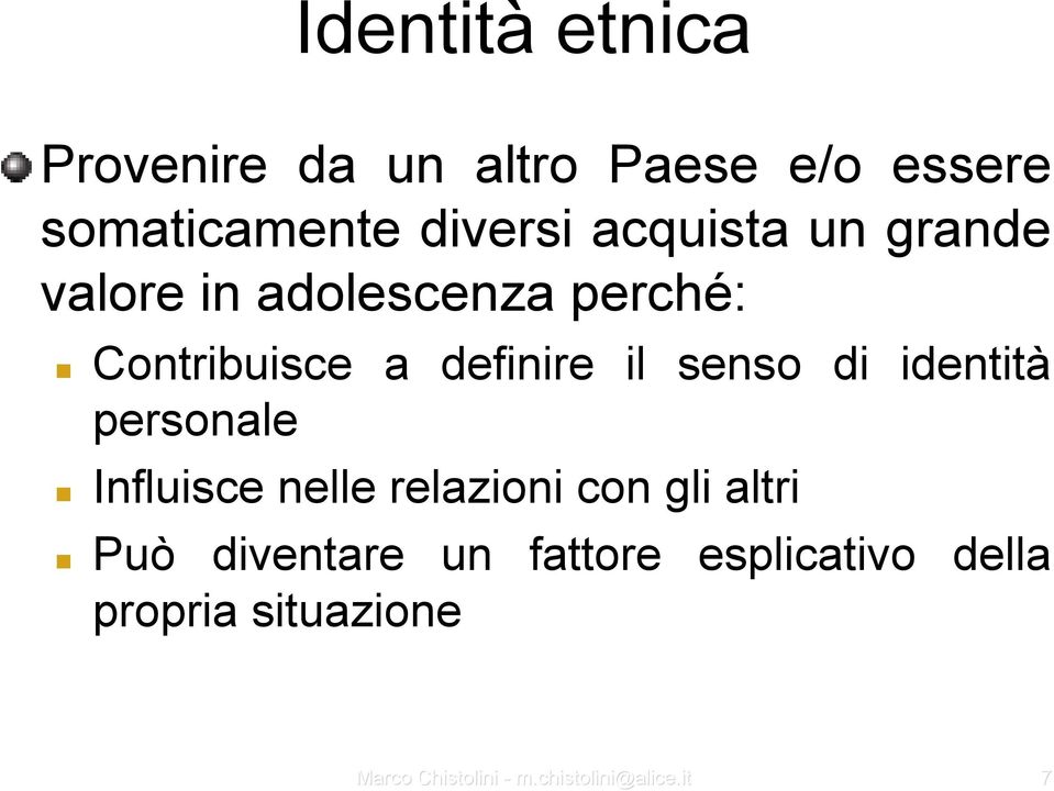 personale Influisce nelle relazioni con gli altri Può diventare un fattore esplicativo