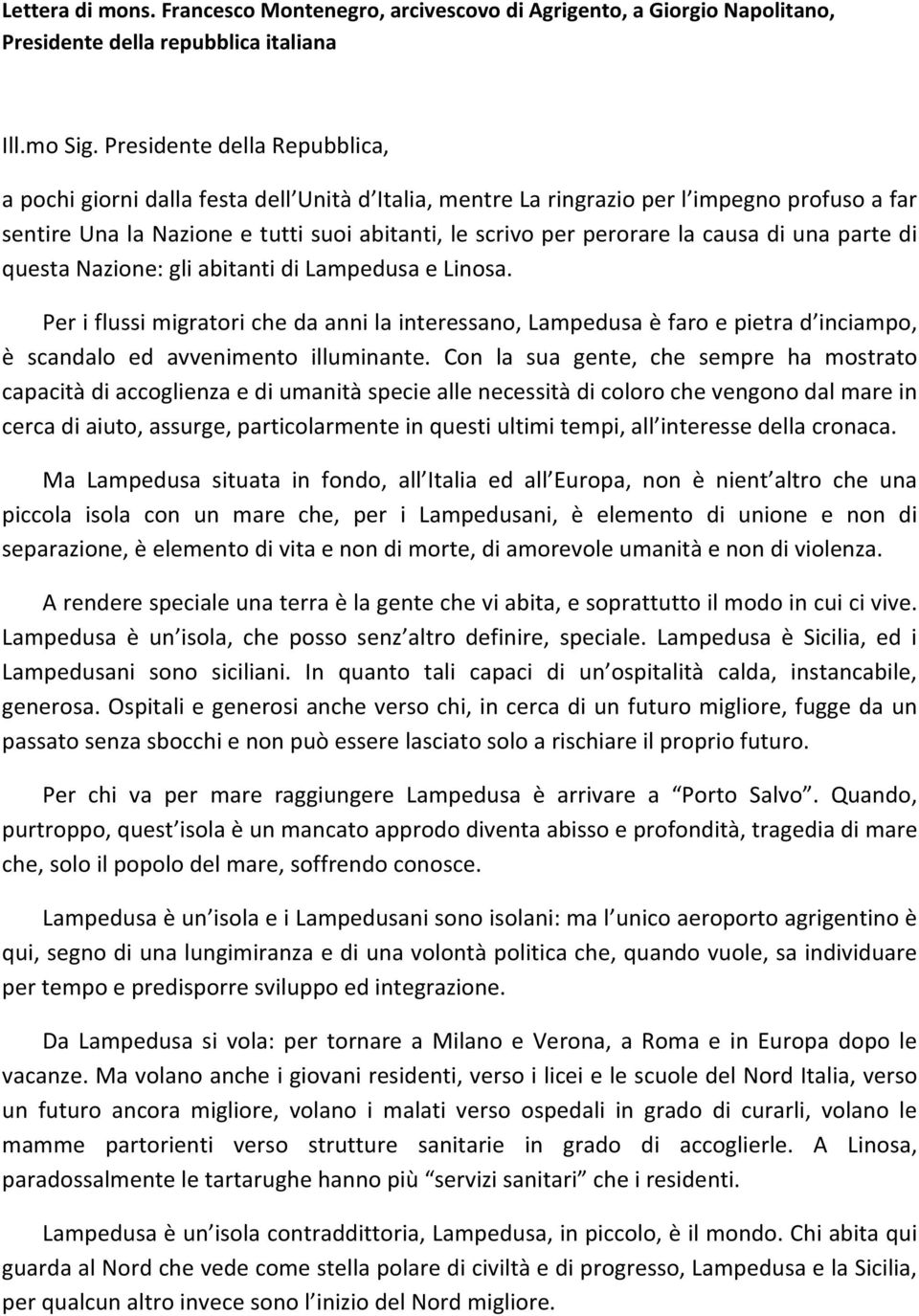 causa di una parte di questa Nazione: gli abitanti di Lampedusa e Linosa.