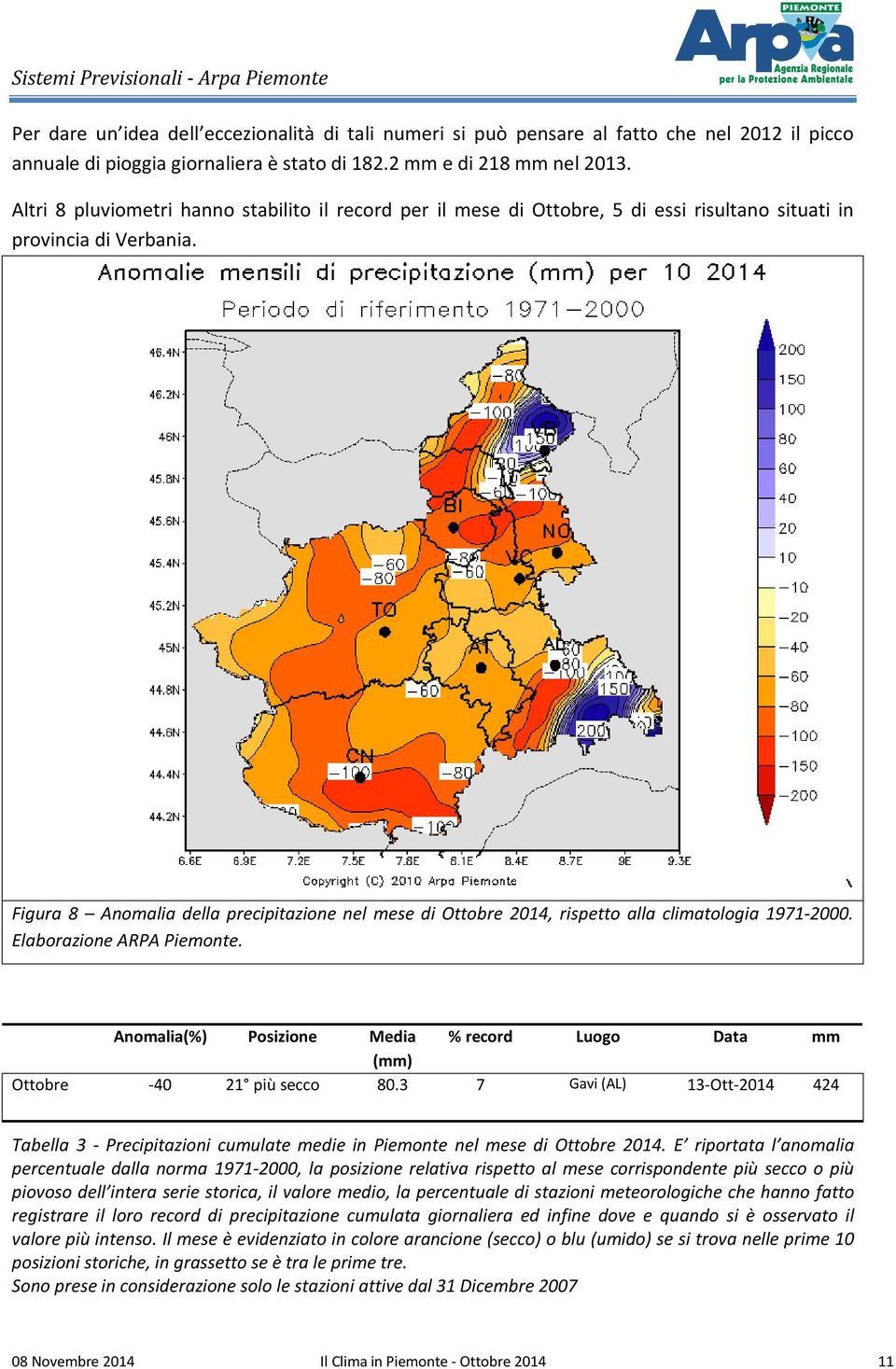 Figura 8 Anomalia della precipitazione nel mese di Ottobre 2014, rispetto alla climatologia 1971-2000. Elaborazione ARPA Piemonte.