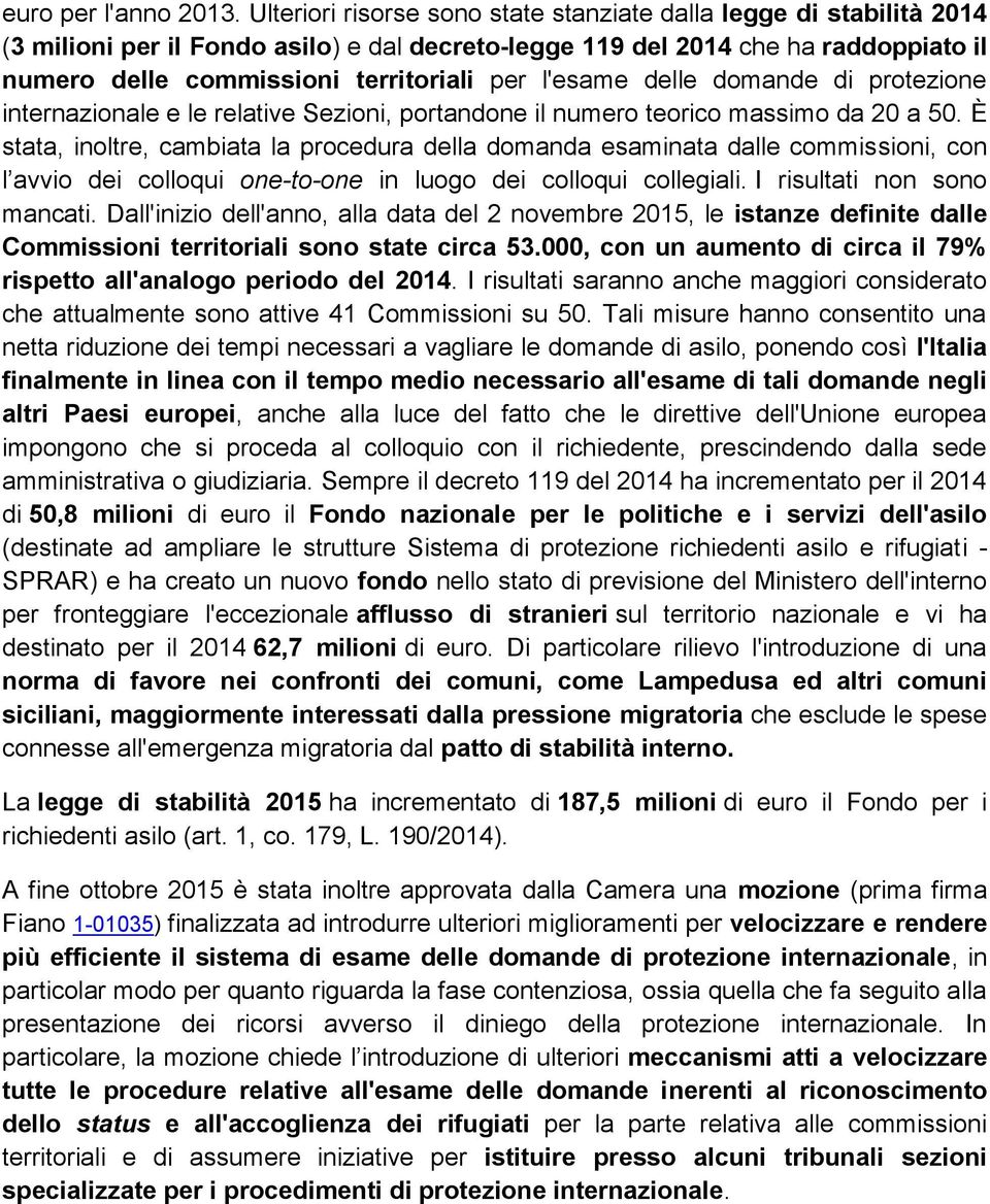 l'esame delle domande di protezione internazionale e le relative Sezioni, portandone il numero teorico massimo da 20 a 50.