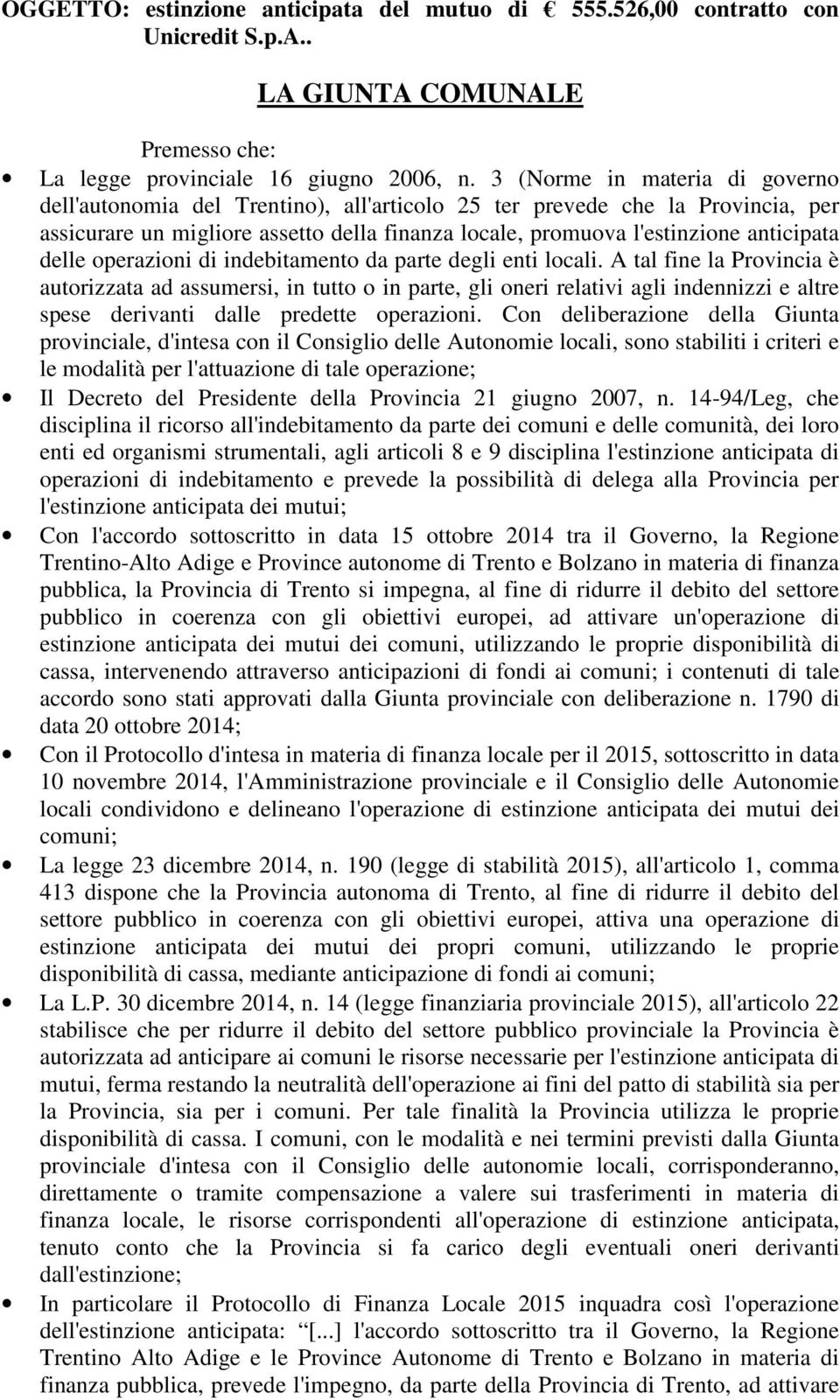 delle operazioni di indebitamento da parte degli enti locali.