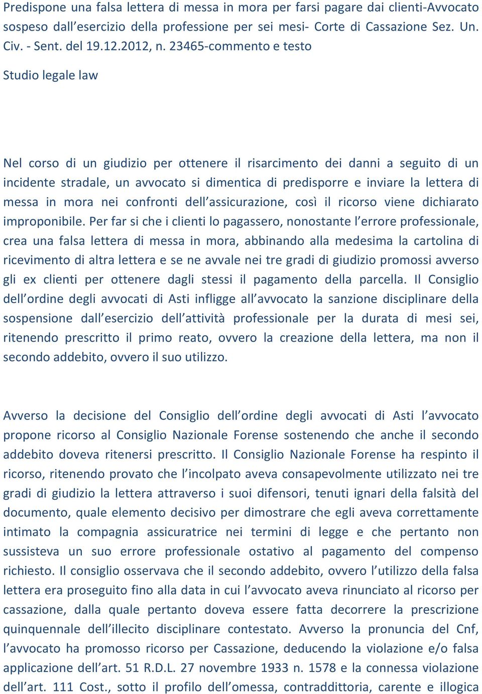 lettera di messa in mora nei confronti dell assicurazione, così il ricorso viene dichiarato improponibile.