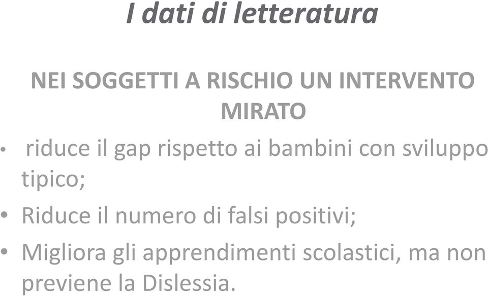 sviluppo tipico; Riduce il numero di falsi positivi;