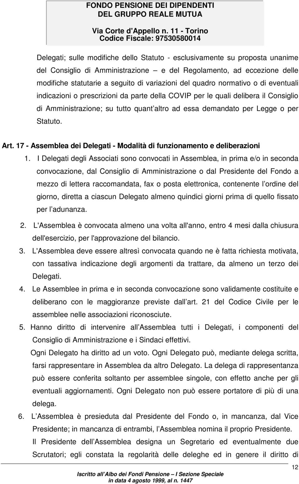 Art. 17 - Assemblea dei Delegati - Modalità di funzionamento e deliberazioni 1.