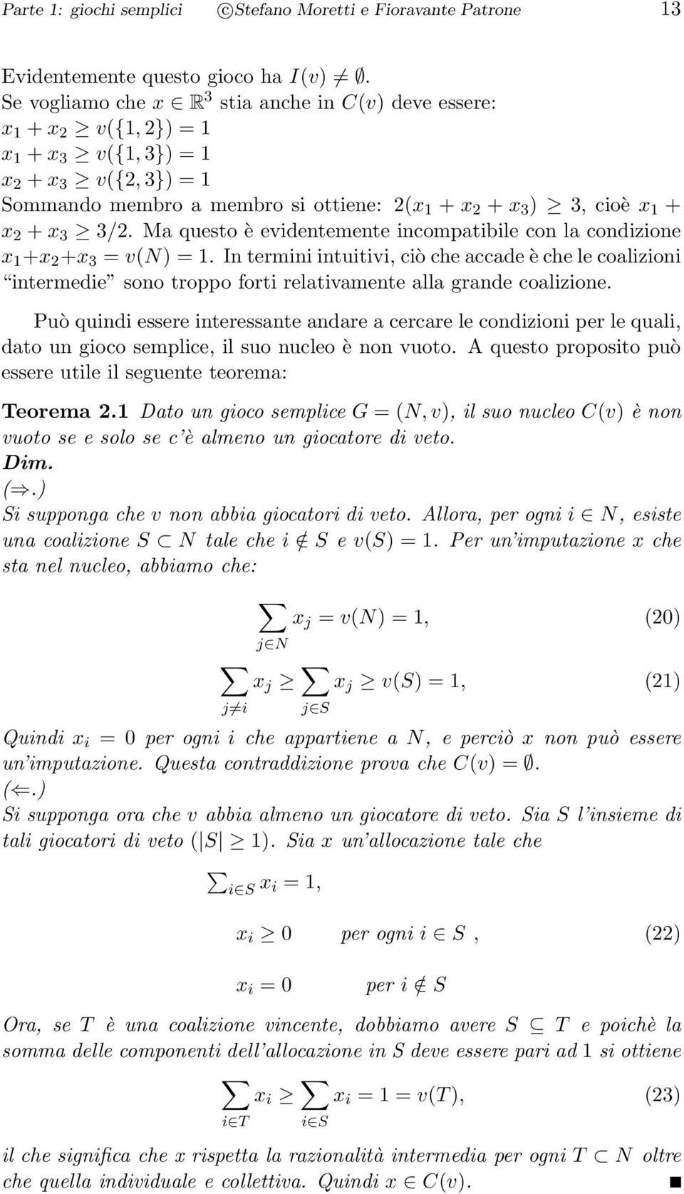 2 + x 3 3/2. Ma questo è evidentemente incompatibile con la condizione x 1 +x 2 +x 3 = v(n) = 1.