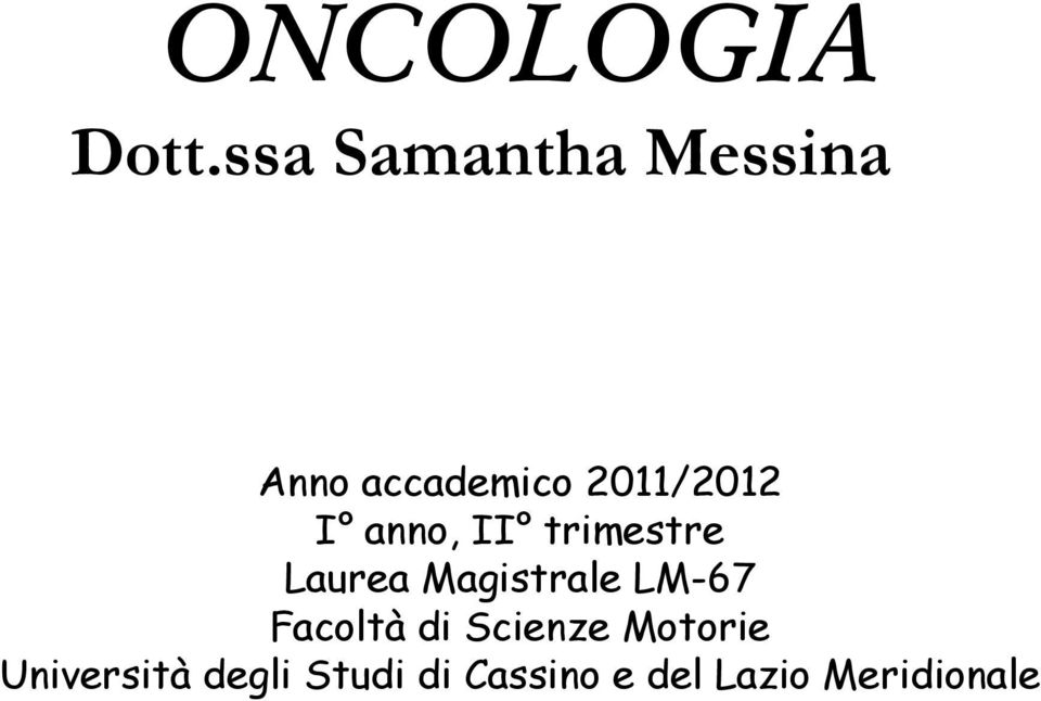 I anno, II trimestre Laurea Magistrale LM-67