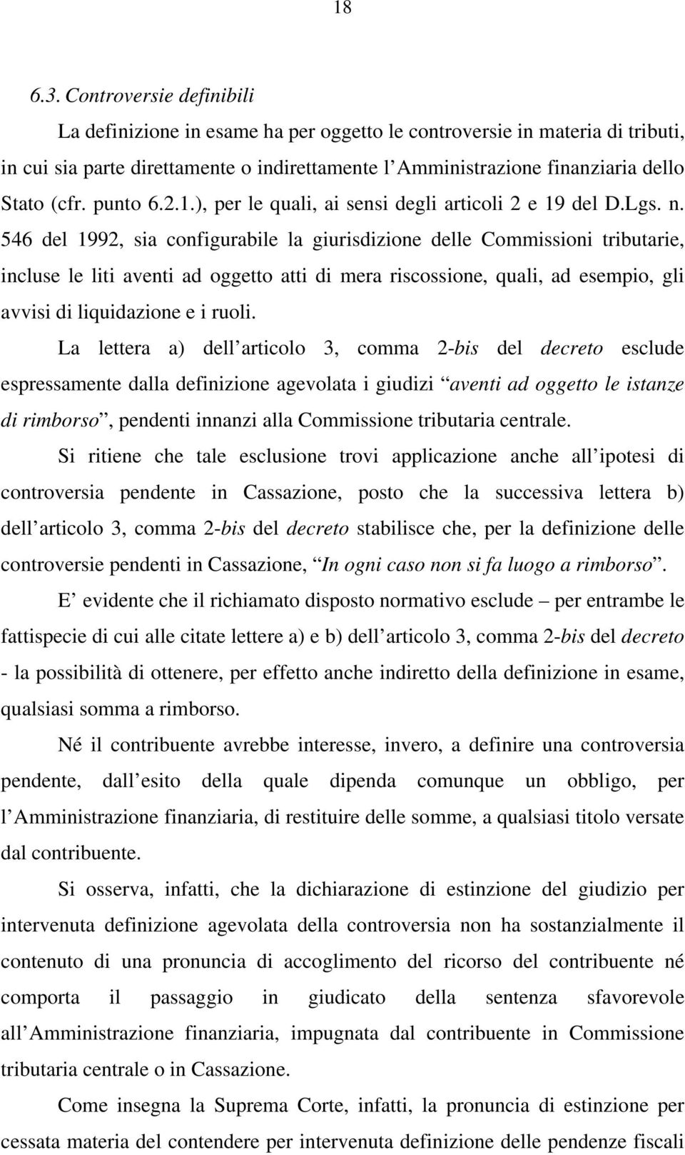 punto 6.2.1.), per le quali, ai sensi degli articoli 2 e 19 del D.Lgs. n.