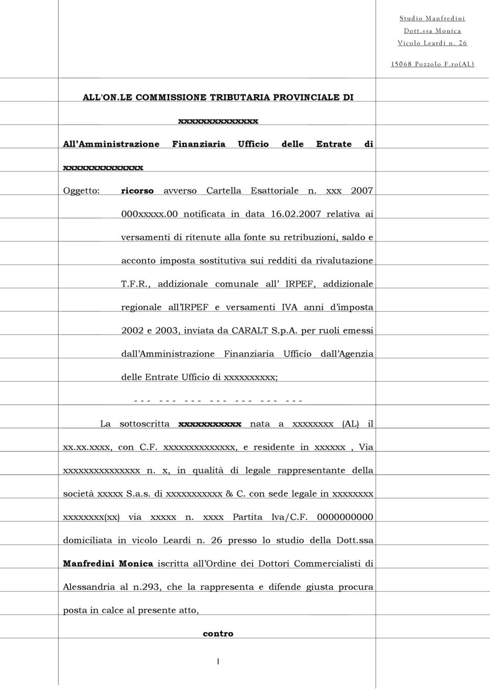 00 notificata in data 16.02.2007 relativa ai versamenti di ritenute alla fonte su retribuzioni, saldo e acconto imposta sostitutiva sui redditi da rivalutazione T.F.R.