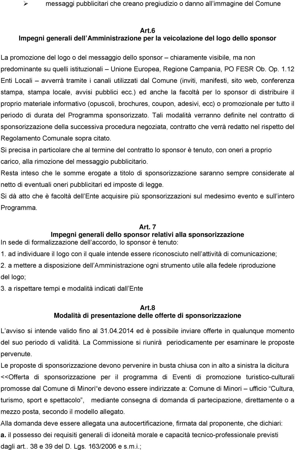 istituzionali Unione Europea, Regione Campania, PO FESR Ob. Op. 1.
