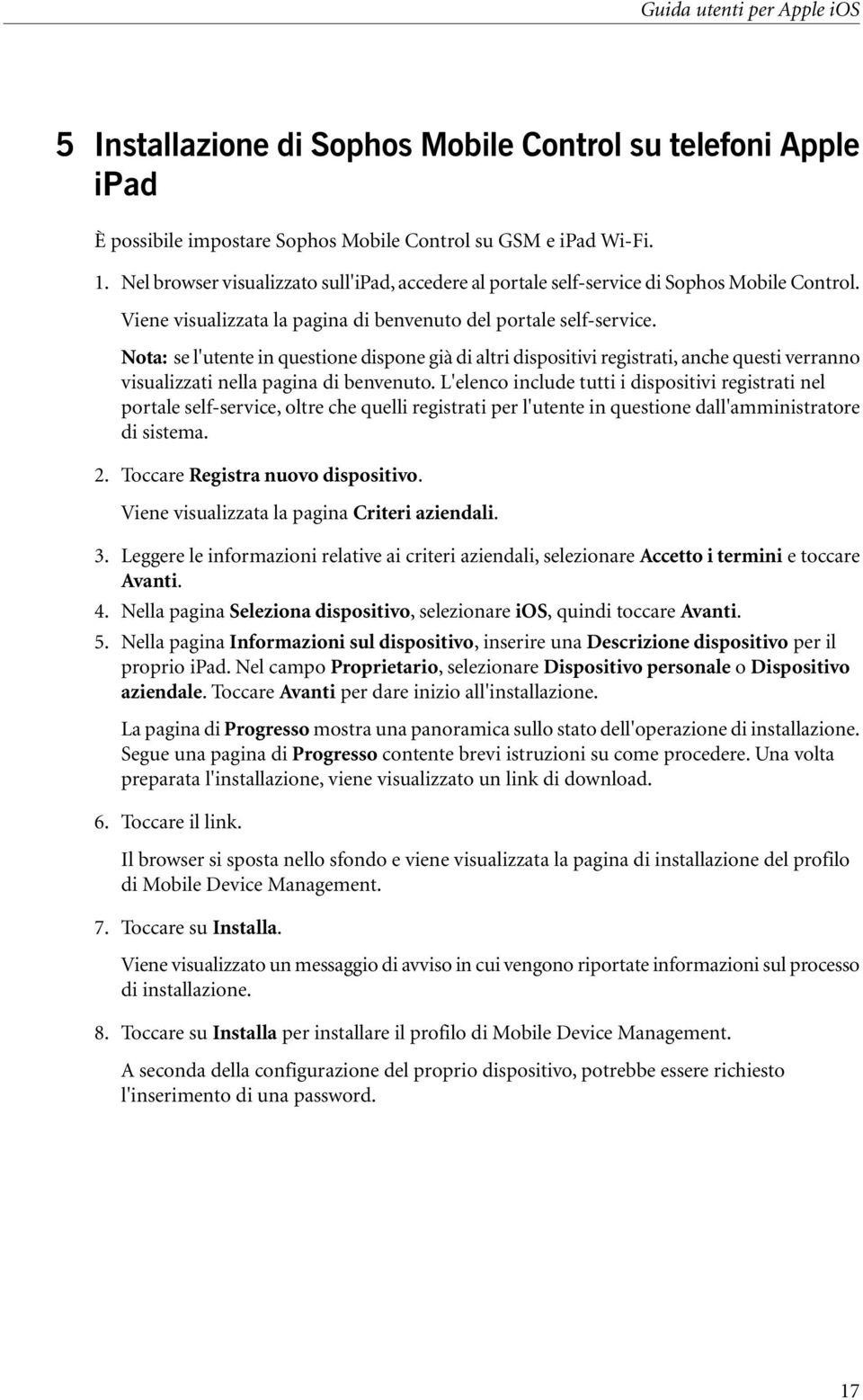 Nota: se l'utente in questione dispone già di altri dispositivi registrati, anche questi verranno visualizzati nella pagina di benvenuto.