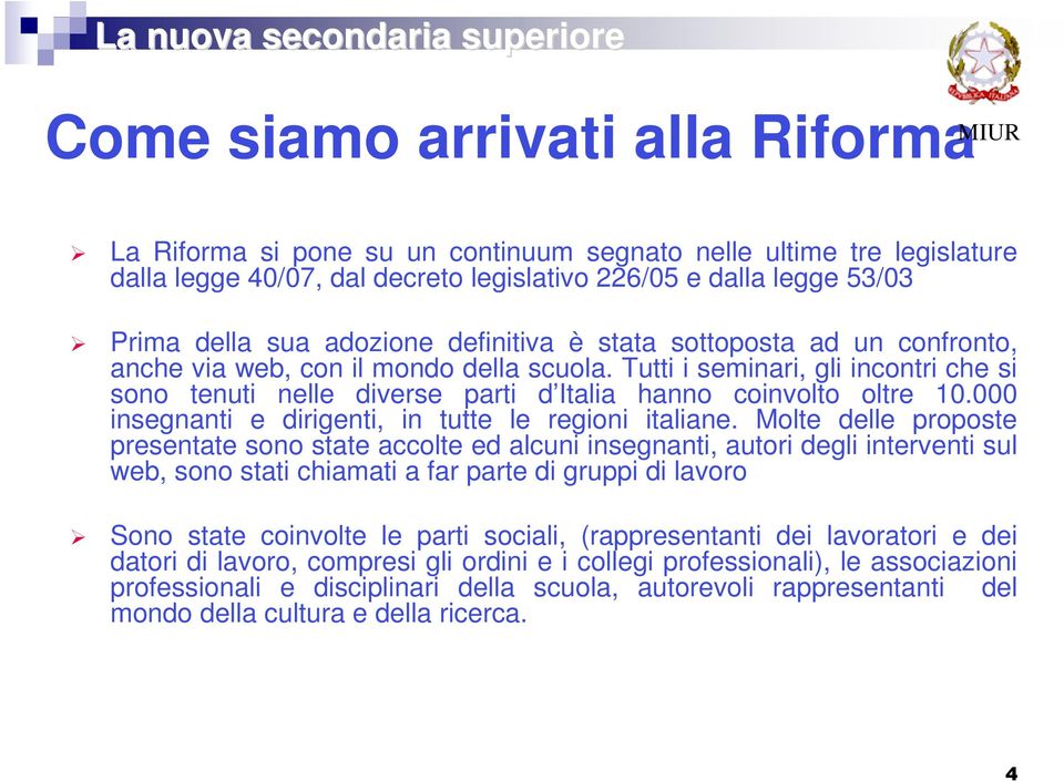 000 insegnanti e dirigenti, in tutte le regioni italiane.