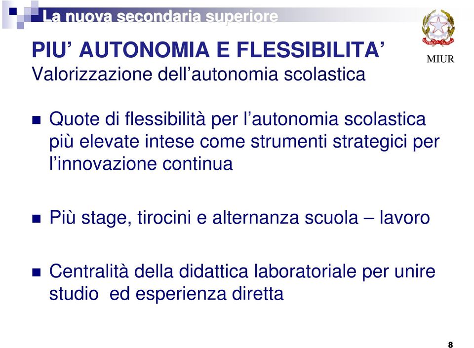 strategici per l innovazione continua Più stage, tirocini e alternanza scuola