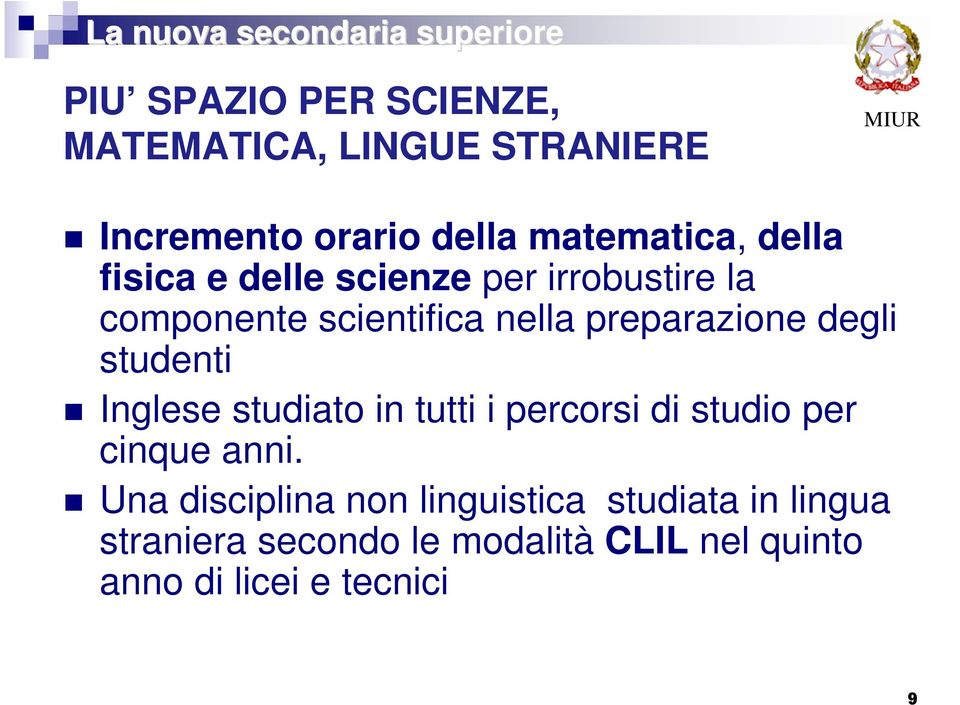 studenti Inglese studiato in tutti i percorsi di studio per cinque anni.