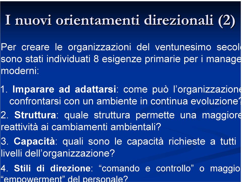 Imparare ad adattarsi: come può l organizzazione confrontarsi con un ambiente in continua evoluzione? 2.