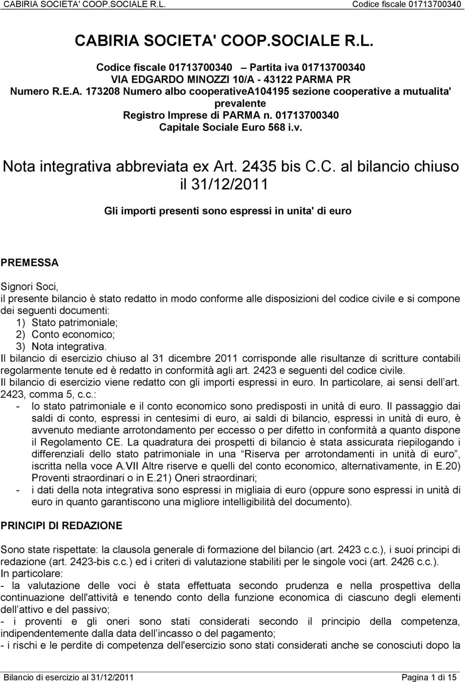 pitale Sociale Euro 568 i.v. Nota integrativa abbreviata ex Art. 2435 bis C.