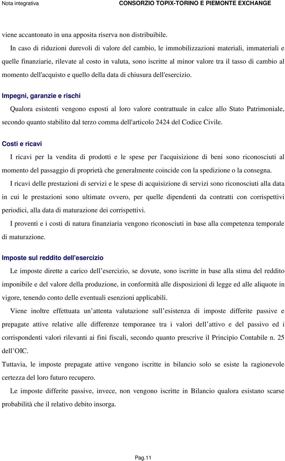 al momento dell'acquisto e quello della data di chiusura dell'esercizio.