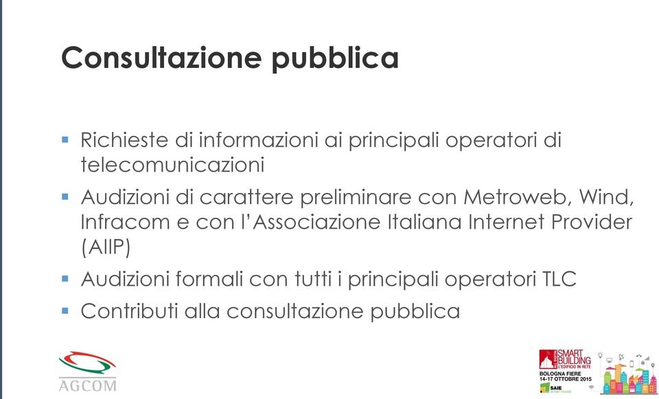 Infracom e con l Associazione Italiana Internet Provider (AIIP) Audizioni