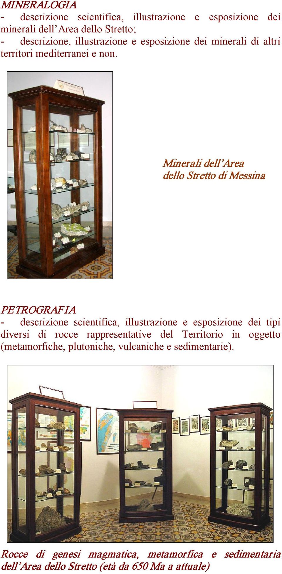 Minerali dell Area dello Stretto di Messina PETROGRAFIA descrizione scientifica, illustrazione e esposizione dei tipi diversi di