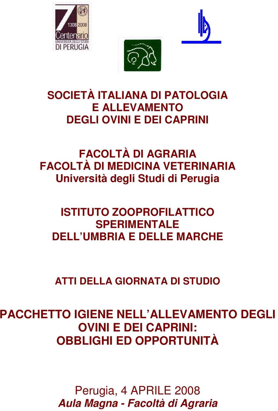 DELL UMBRIA E DELLE MARCHE ATTI DELLA GIORNATA DI STUDIO PACCHETTO IGIENE NELL ALLEVAMENTO DEGLI