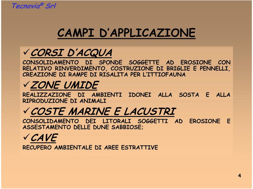 UMIDE REALIZZAZIONE DI AMBIENTI IDONEI ALLA SOSTA E ALLA RIPRODUZIONE DI ANIMALI COSTE MARINE E LACUSTRI